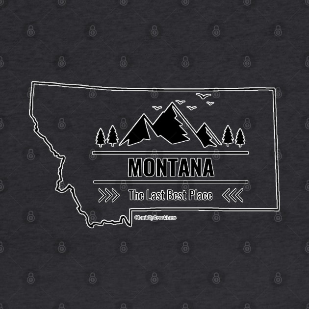 Montana- The Last Best Place by Look Up Creations